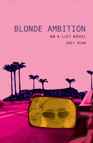 Zoey Dean The A-List #3: Blonde Ambition: An A-List Novel