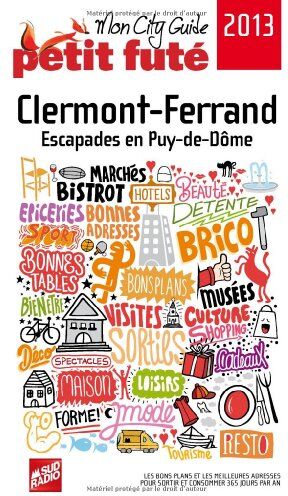 Petit Futé Clermont-Ferrand 2013 Petit Fute: + Ce Guide Offert En Version Numerique