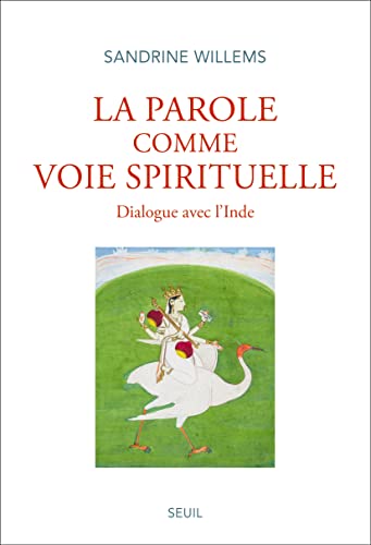 Sandrine Willems La Parole Comme Voie Spirituelle: Dialogue Avec Linde