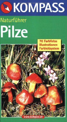Christiane Jaitner Naturführer Pilze: Ihr Handlicher Begleiter In Die Natur. 72 Pilze