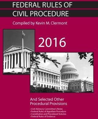 Kevin Clermont Federal Rules Of Civil Procedure And Selected Other Procedural Provisions 2016 (Selected Statutes)