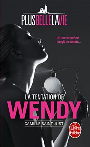 Camille Saint-Just Plus Belle La Vie : La Tentation De Wendy