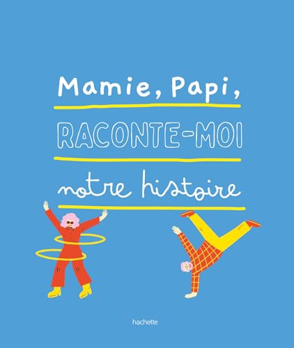 Hachette Papi, Mamie, Raconte-Moi Notre Histoire