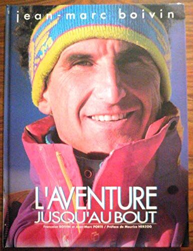 Boivin Françoise J Mar L Aventure Jusqu Au Bout Jean-Marc Boivin