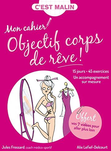 Jules Frossard Mon Cahier Malin : Objectif Corps De Rêve