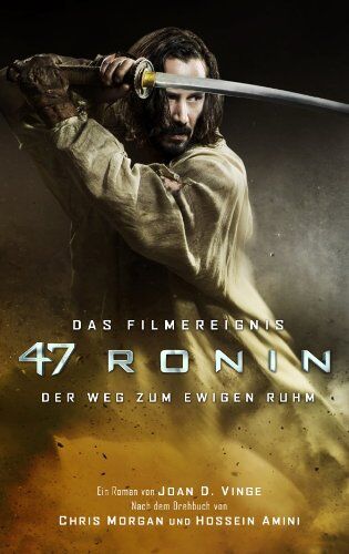 Vinge, Joan D. 47 Ronin: Der Roman Zum Film