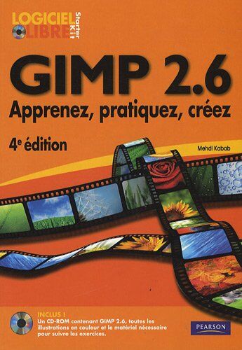 Mehdi Kabab Gimp 2.6 : Apprenez, Pratiquez, Créez (1cédérom)