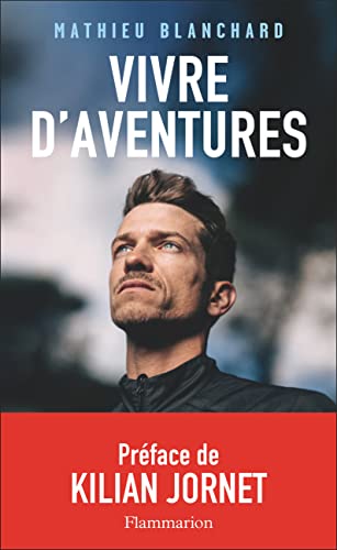 Mathieu Blanchard Vivre D'Aventures