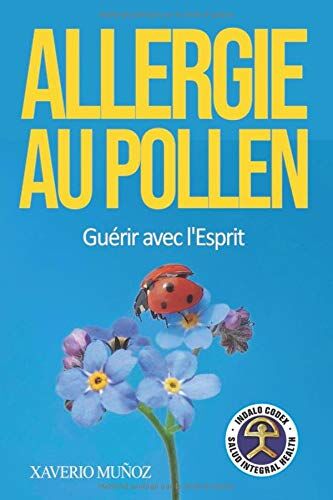 Muñoz Bullejos, XAVERIO Javier Allergie Au Pollen: Guérir Avec L'Esprit