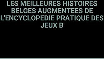 Les Meilleures Histoires Belges Augmentees De L'Encyclopedie Pratique Des Jeux B