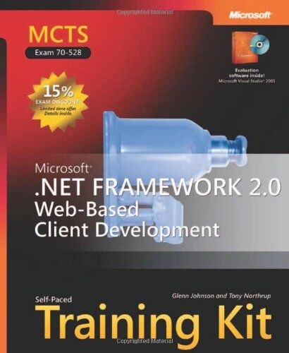 Glenn Johnson Mcts Self-Paced Training Kit (Exam 70-528): Microsoft® .Net Framework 2.0 Web-Based Client Development (Pro-Certification)