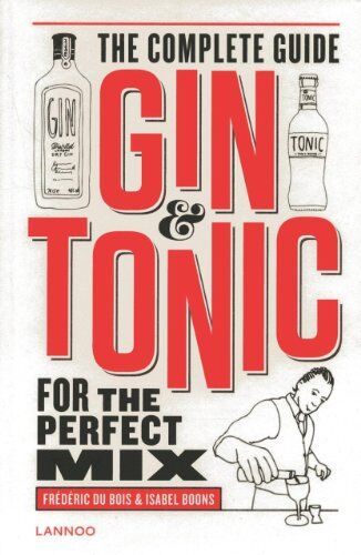 Frederic Dubois Gin & Tonic: The Complete Guide For The Perfect Mix