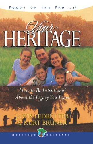 Bruner, Kurt D. Your Heritage: How To Be Intentional About The Legacy You Leave (Heritage Builders)