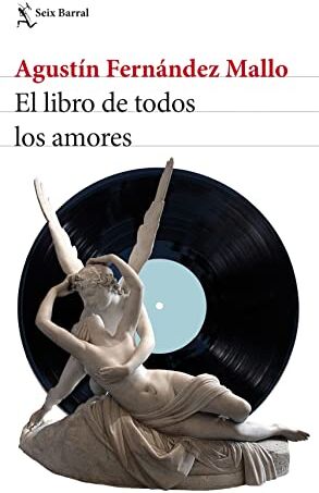 Agustín Fernández Mallo El Libro De Todos Los Amores (Biblioteca Breve)