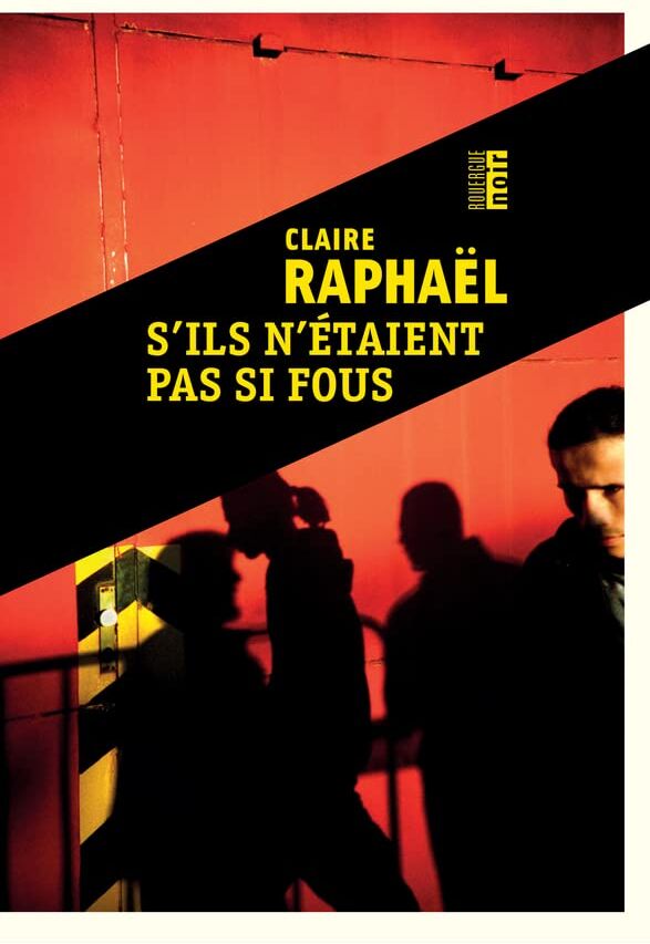 Claire Raphaël S'Ils N'Étaient Pas Si Fous