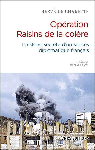 Les Raisins De La Colère : L'Histoire Secrète D'Un Succès Diplomatique Français