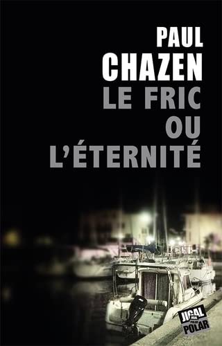 Paul Chazen Le Fric Ou L'Éternité