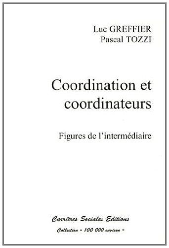 Coordination Et Coordinateurs : Figures De L'Intermédiaire