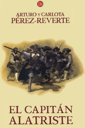 Arturo Pérez-Reverte El Capitan Alatriste: 1 (Aventuras Del Capitan Alatriste (Punto De Lectura))