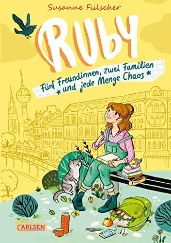 Susanne Fülscher Ruby 1: Ruby: Fünf Freundinnen, Zwei Familien Und Jede Menge Chaos   Ruby 1 - Ein Bunter Großstadt-Spaß Für Mädchen Ab 10 (1)