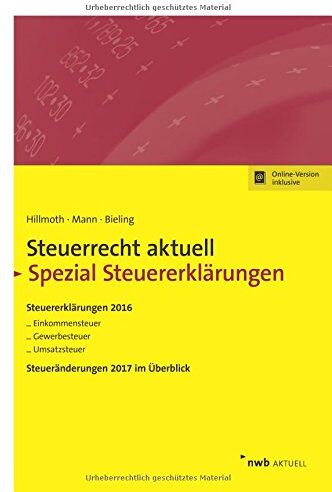 Bernhard Hillmoth Nwb Steuerrecht Aktuell. Hintergründe - Praxishinweise - Gestaltungen / Steuerrecht Aktuell Spezial Steuererklärungen 2016