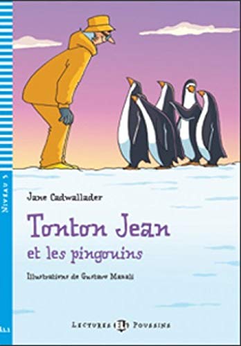 Jane Cadwallader Ontonjeanetlespingouins(Lectureselipoussinsniveau3a1.1): Tonton Jean Et Les Pingouins + Downloadable Multimed