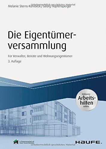 Melanie Sterns-Kolbeck Die Eigentümerversammlung - Inkl. Arbeitshilfen Online: Für Verwalter, Beiräte Und Wohnungseigentümer (Haufe Fachbuch)