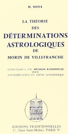 Henri Selva La Théorie Des Déterminations. Astrologies De Morin De Villefranche