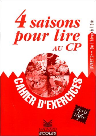 Joëlle Garcia 4 Saisons Pour Lire Au Cp. Livret 2, De L'Hiver À L'Été, Cahier D'Exercices