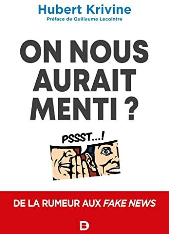 Hubert Krivine On Nous Aurait Menti ?: De La Rumeur Aux Fake s