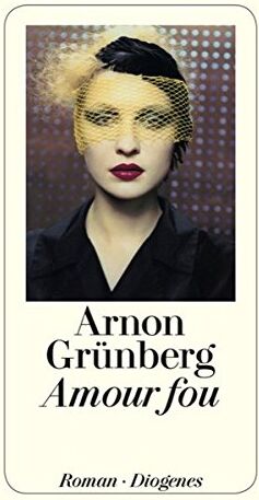 Arnon Grunberg Amour Fou (Detebe)