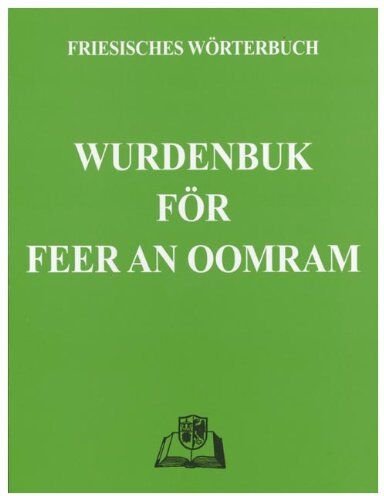 Ommo Wilts Wurdenbuk För Feer An Oomram: Friesisches Wörterbuch