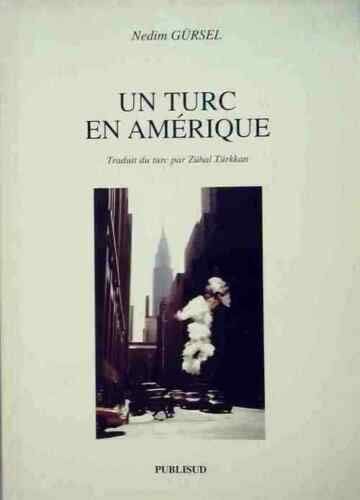 Nedim Gürsel Un Turc En Amérique: Journal Des Deux Rives