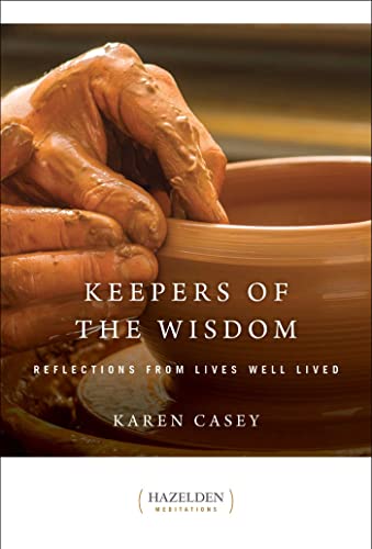 Karen Casey Keepers Of The Wisdom: Reflections From Lives Well Lived (Hazelden Meditations)