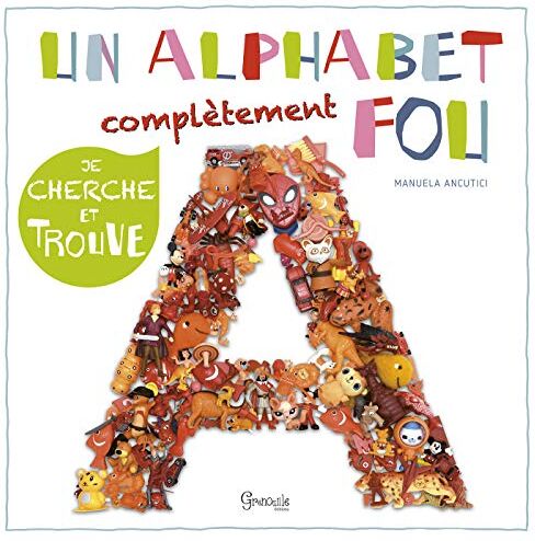 Un Alphabet Complètement Fou : Je Cherche Et Trouve