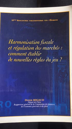 Harmonisation Fiscale Et Régulation Des Marchés : Actes Du Colloque, Janvier 2001