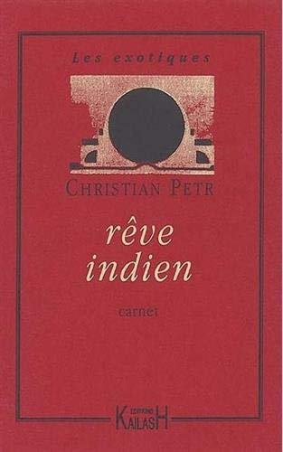 Christian Petr Rêve Indien (Les Exotiques)