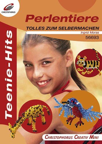 Ingrid Moras Perlentiere. Teenie-Hits, Tolles Zum Selbermachen