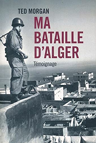 Ma Bataille D'Alger. Témoignage