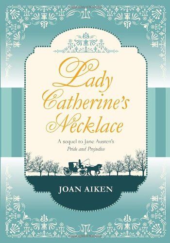 Joan Aiken Lady Catherine'S Necklace (Jane Austen Entertainment)