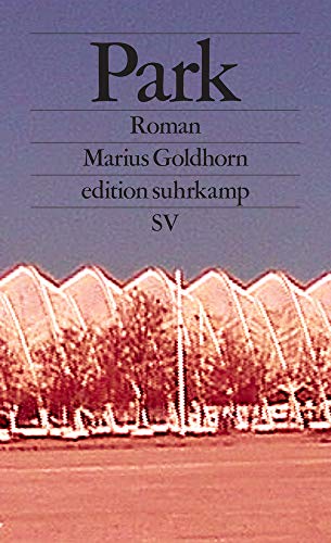Marius Goldhorn Park: Roman (Edition Suhrkamp)