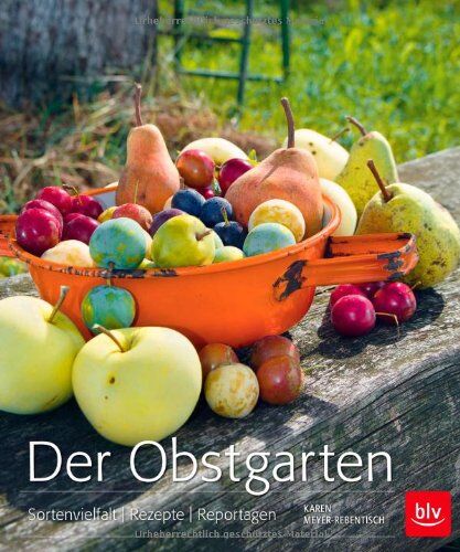 Karen Meyer-Rebentisch Der Obstgarten: Sortenvielfalt   Rezepte   Reportagen