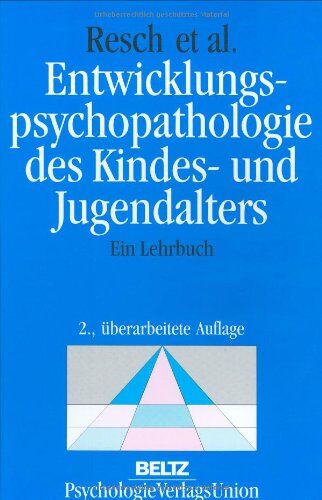 Franz Resch Entwicklungspsychopathologie Des Kindes- Und Jugendalters: Ein Lehrbuch