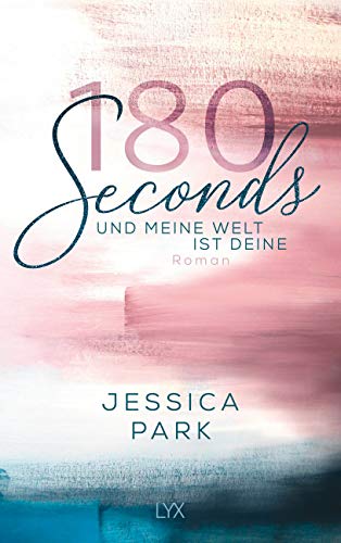 Jessica Park 180 Seconds - Und Meine Welt Ist Deine