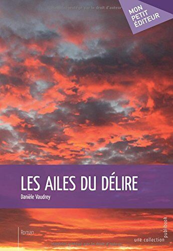 Danièle Vaudrey Les Ailes Du Délire