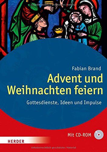 Fabian Brand Advent Und Weihnachten Feiern: Gottesdienste, Ideen Und Impulse