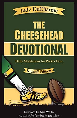 Judy DuCharme The Cheesehead Devotional: Daily Meditations For Packer Fans (Devotions For Packer Fans, Band 1)