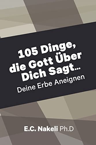 Nakeli, E. C. 105 Dinge Die Gott Über Dich Sagt