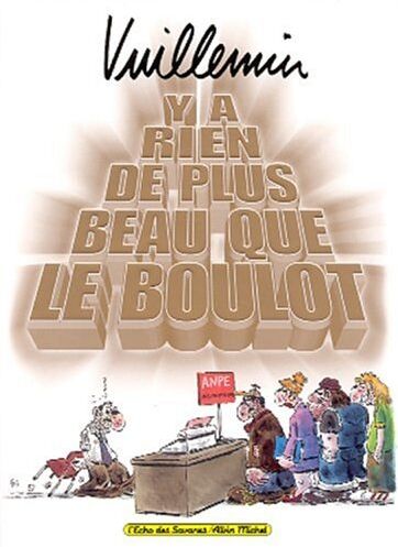 Vuillemin Y A Rien De Plus Beau Que Le Boulot (Humour-Bd)