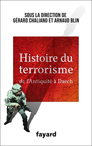 Collectif Histoire Du Terrorisme : De L'Antiquité À Daech